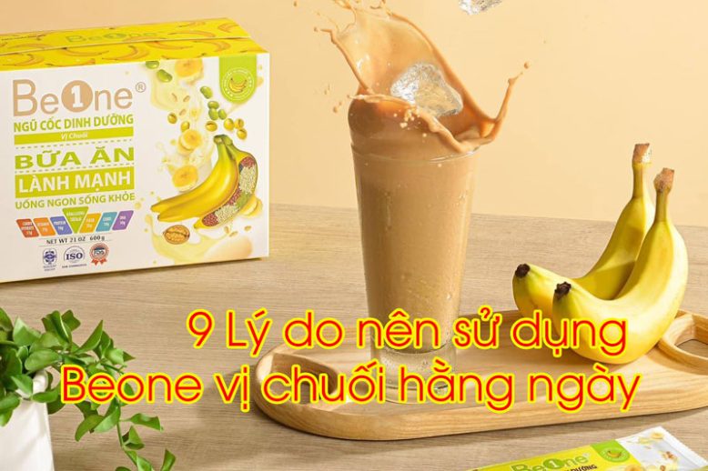 Lý do nên sử dụng Beone vị chuối hằng ngày